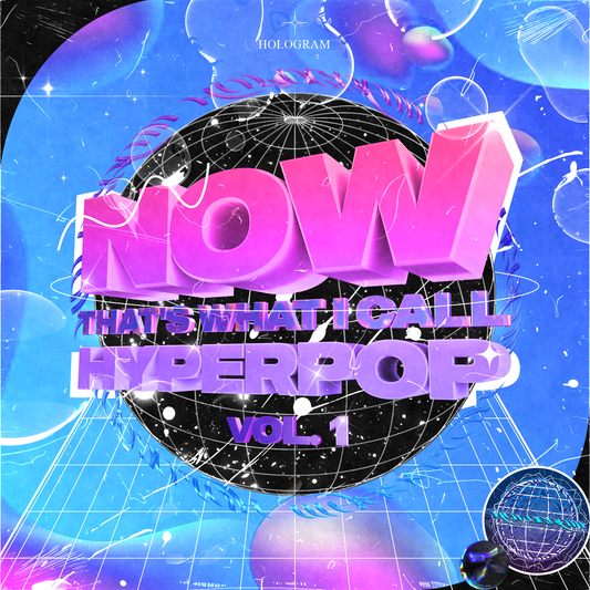[FREE] NOW THAT'S WHAT I CALL HYPERPOP VOL. 1